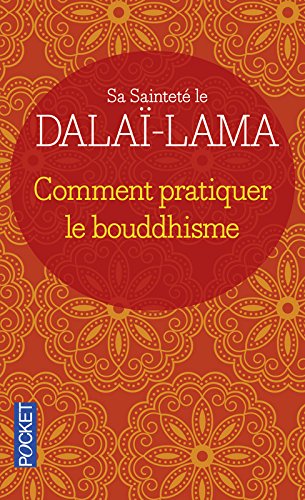 Comment pratiquer le bouddhisme selon le Dalai Lama ? 